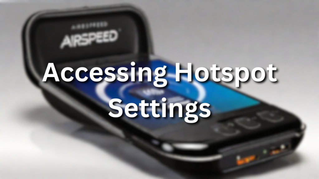 How to Activate Airspeed Mobile Hotspot
