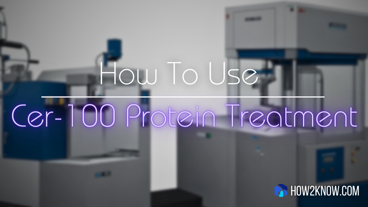 How To Use Cer-100 Protein Treatment