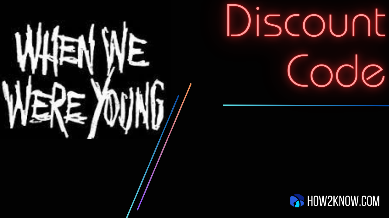 When We Were Young Discount Code