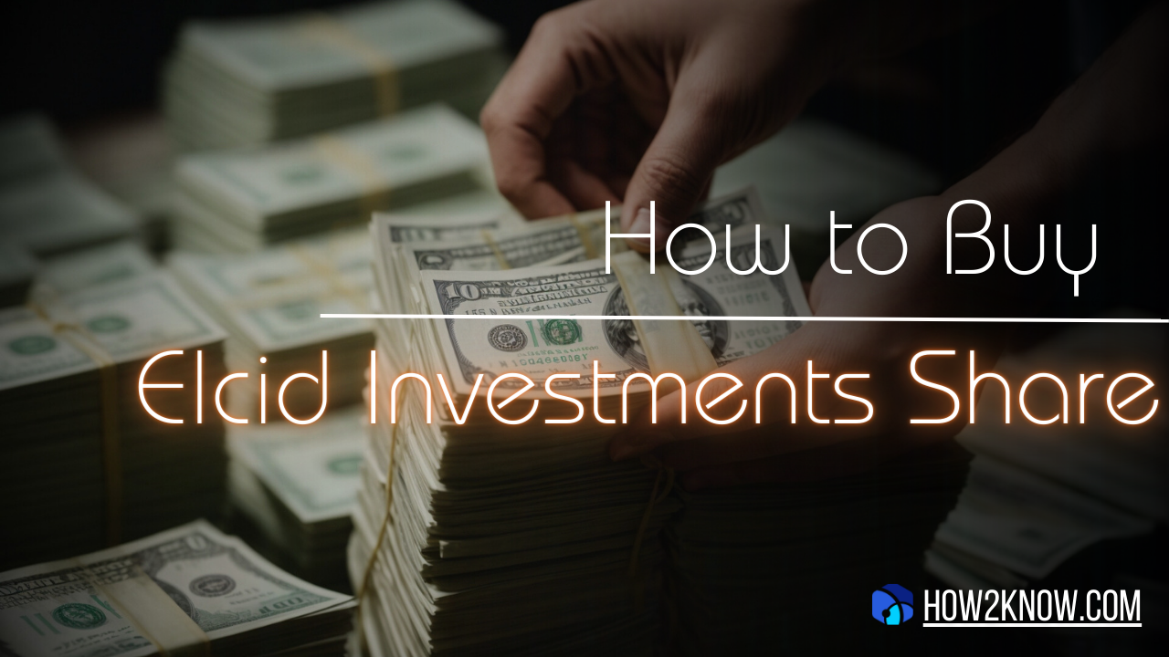 How to Buy Elcid Investments Share