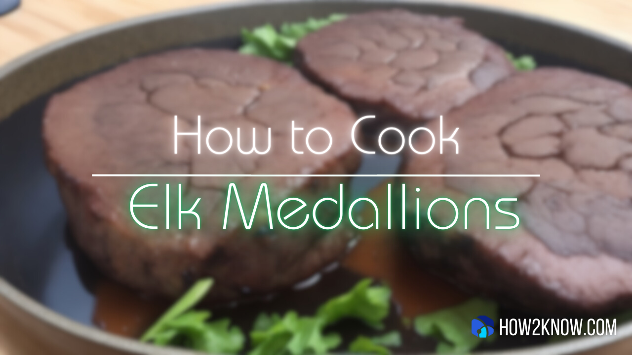 How to Cook Elk Medallions