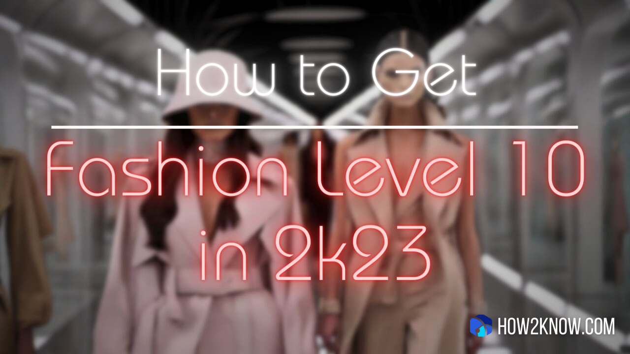 How to Get Fashion Level 10 in 2k23