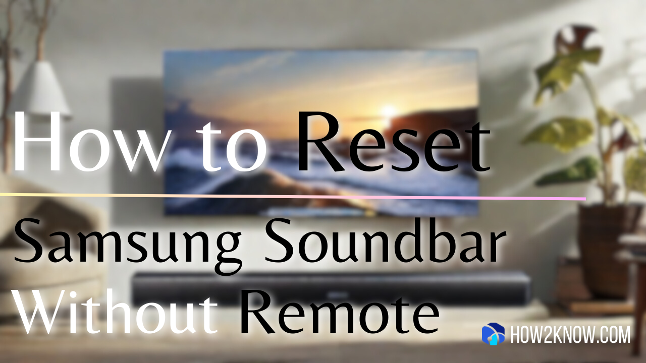 How to Reset Samsung Soundbar Without Remote