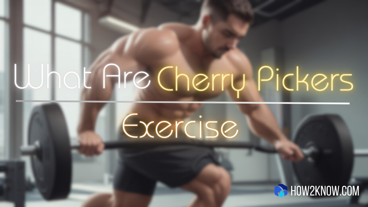 What Are Cherry Pickers Exercise