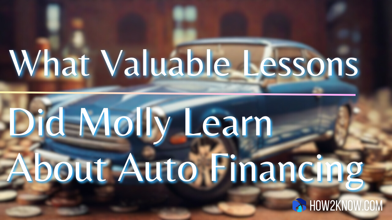What Valuable Lessons Did Molly Learn About Auto Financing