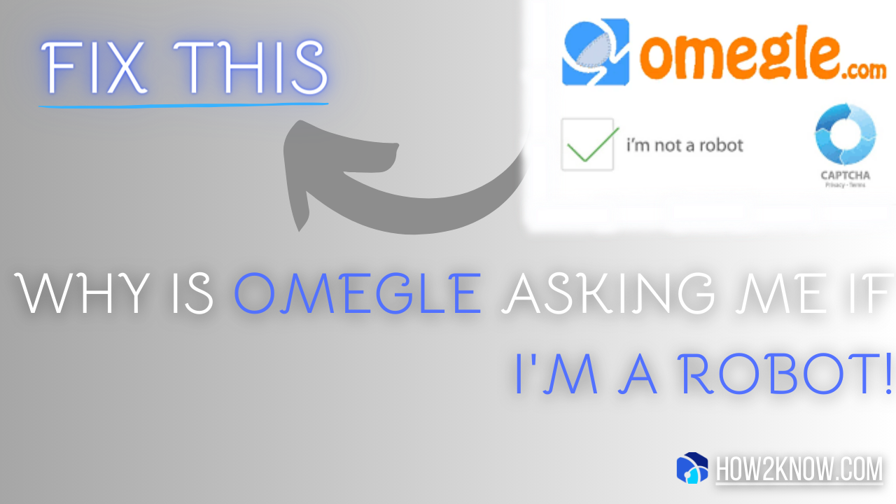 Why is Omegle asking me if i'm a robot