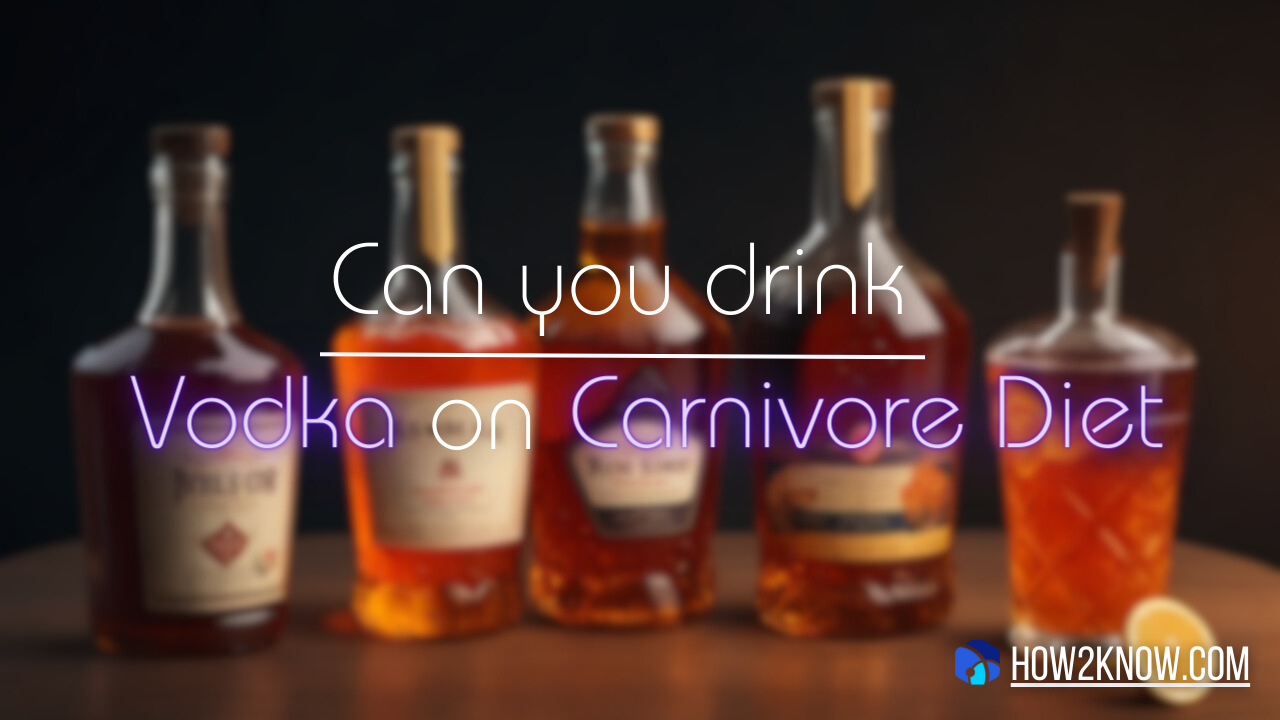 Can you drink Vodka on Carnivore diet