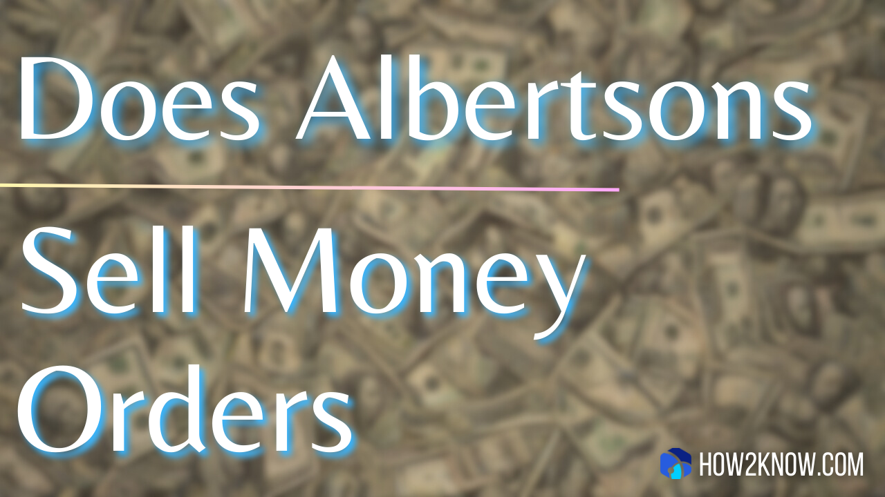 Does Albertsons Sell Money Orders Unlocking the Financial Convenience