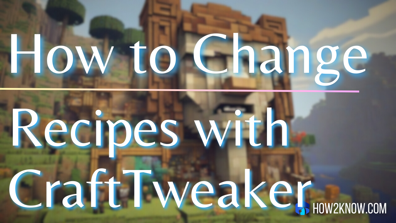 How to Change Recipes with CraftTweaker