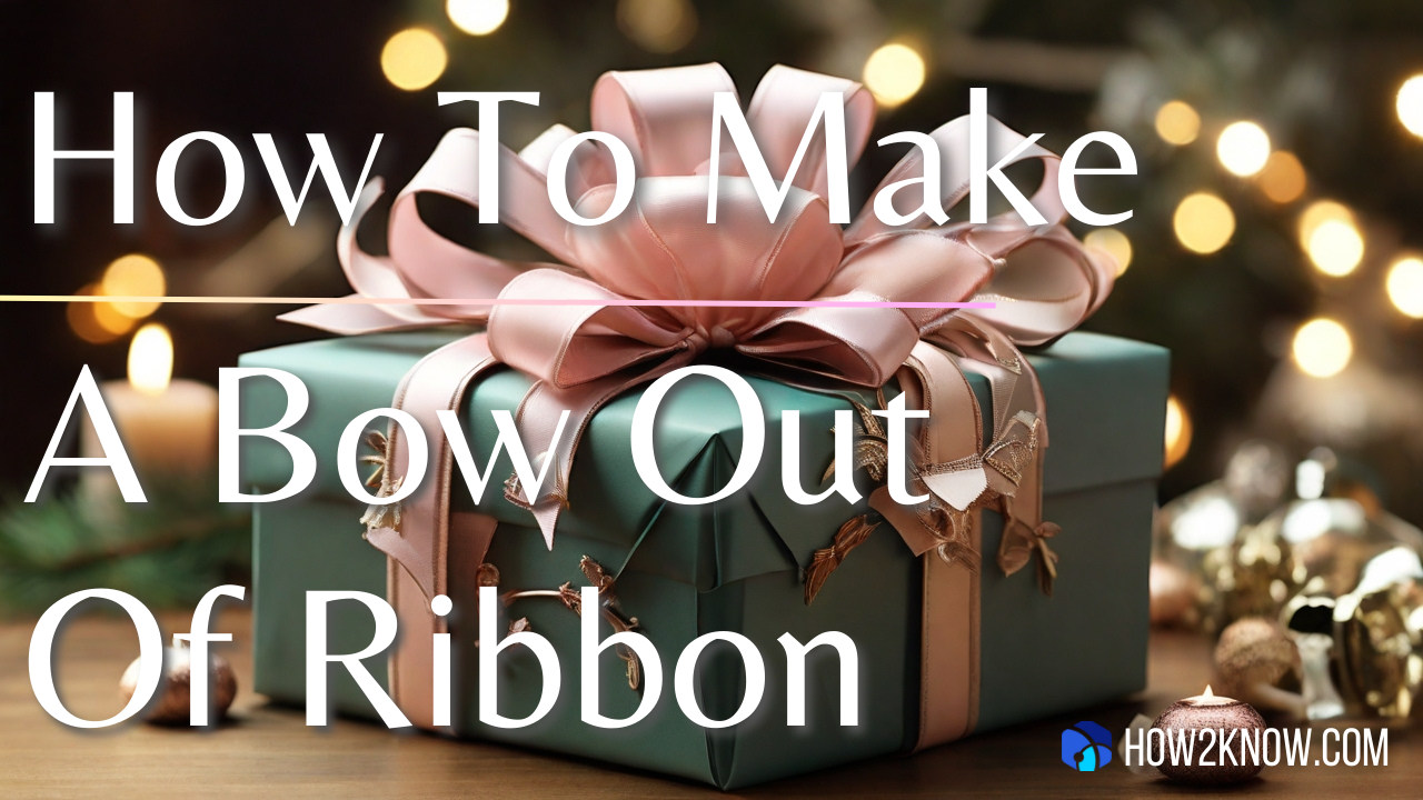 How To Make A Bow Out Of Ribbon